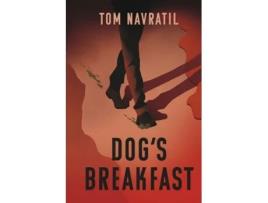 Livro Dogs Breakfast de Tom Navratil (Inglês)