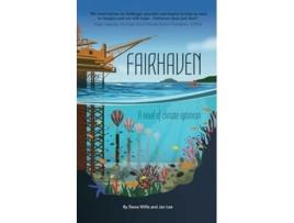 Livro Fairhaven A novel of climate optimism de Steve Willis e Jan Lee (Inglês)