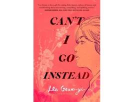 Livro Cant I Go Instead de Lee Geum-Yi (Inglês)
