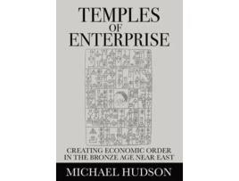 Livro Temples of Enterprise Creating Economic Order in the Bronze Age Near East de Michael Hudson (Inglês)
