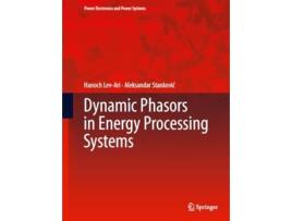 Livro Dynamic Phasors in Energy Processing Systems de Hanoch Lev-Ari e Aleksandar M Stankovic (Inglês - Capa Dura)