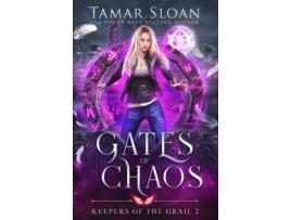 Livro Gates of Chaos: A New Adult Paranormal Romance (Keepers of the Grail) Tamar Sloan (Inglês)