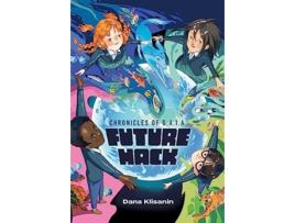 Livro Future Hack de Dana Klisanin (Inglês - Capa Dura)