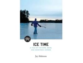 Livro Ice Time Jay Atkinson (Inglês)