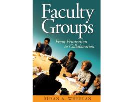 Livro Faculty Groups: From Frustration to Collaboration Susan A. Wheelan (Inglês)