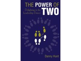 Livro The Power of Two: Delighting in the Leadership Dance Danny Hunt (Inglês)