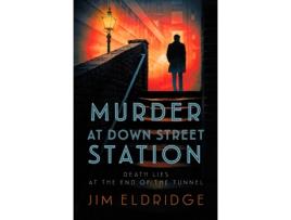 Livro Murder at Down Street Station (London Underground Station Mysteries) Jim Eldridge (Inglês)