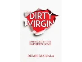 Livro Dirty Virgin: Embraced By The Father's Love Dumbi Mabiala (Inglês)