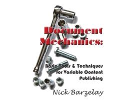 Livro Document Mechanics: Basic Tools & Techniques for Variable Content Publishing Nicholas Barzelay (Inglês)
