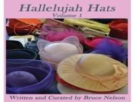Livro Hallelujah Hats: Volume 1 (Historical) Bruce Nelson (Inglês)