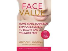 Livro FACE VALUE: Home Made Botanical Skin Care Secrets to Beauty and a Younger Face (3) (De-Stress & Age Less) Gregory Landsman (Inglês)