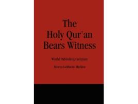 Livro The Holy Qur'an Bears Witness Mecca LaMacio Medina (Inglês)