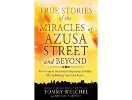 Livro True Stories of the Miracles of Azusa Street and Beyond Tommy Welchel, Michelle P Griffith (Inglês)