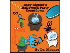 Livro Baby Bigfoot's Halloween Party Countdown Dr Mounce (Inglês)