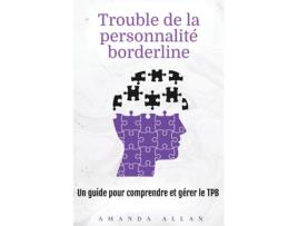 Livro Trouble de la personnalité borderline Un guide pour comprendre et gérer le TPB de Amanda Allan (Inglês)
