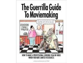 Livro The Guerrilla Guide To Moviemaking C.R. Bell (Inglês)