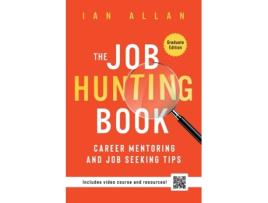 Livro THE JOB HUNTING BOOK: Career mentoring and job seeking tips - graduate edition Ian Allan (Inglês)