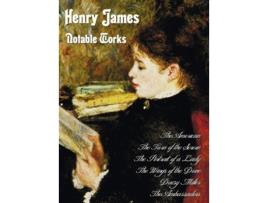 Livro Henry James - Notable Works, Including de Henry James (Inglês - Capa Dura)