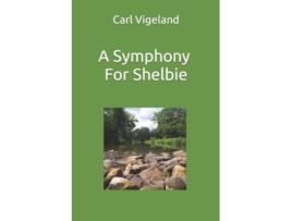 Livro A Symphony for Shelbie Carl Vigeland (Inglês)