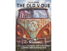 Livro Tales from the Old V-Dub A collection of childrens stories and adventures from life on the road - Volume Two de John Brockington (Inglês)