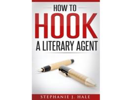 Livro How to Hook a Literary Agent de Stephanie J Hale (Inglês)