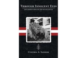 Livro Through Innocent Eyes: The Chosen Girls of the Hitler Youth Cynthia A Sandor (Inglês)