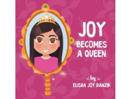 Livro Joy Becomes a Queen Elisha Joy Danzik (Inglês)