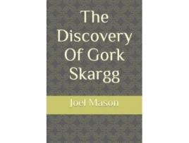 Livro The Discovery Of Gork Skargg Joel Mason (Inglês)