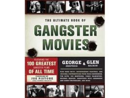 Livro The Ultimate Book of Gangster Movies: Featuring the 100 Greatest Gangster Films of All Time George Anastasia, Glen Macnow (Inglês)