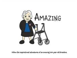 Livro Amazing: Follow the inspirational adventures of an amazing 100 year old Grandma. Lefd Designs (Inglês)