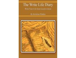 Livro The Write Life Diary - Write Your Life from Good to Great Kristiina Hiukka (Inglês)