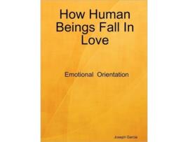 Livro How Human Beings Fall In Love Joseph Garcia (Inglês)