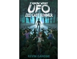 Livro I Know What UFO Did Last Summer de Kevin Garone (Inglês)
