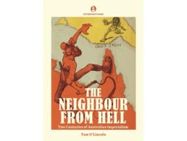 Livro The Neighbour from Hell: Two Centuries of Australian Imperialism Tom O'Lincoln (Inglês)