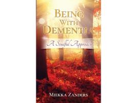 Livro Being With Dementia: A Soulful Approach Miekka Zanders (Inglês)