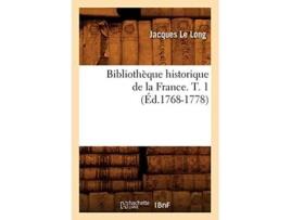 Livro Bibliothèque historique de la France. T. 1 de SANS AUTEUR (Francês)