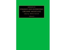 Livro Advances in Strained and Interesting Organic Molecules (Volume 8) B. Halton (Inglês)