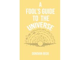Livro A Fool's Guide to the Universe: A collection of Poetry by Donovan Beck Donovan Beck (Inglês)