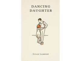Livro Dancing Daughter Susan Lambert (Inglês)