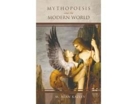 Livro Mythopoesis and the Modern World M Alan Kazlev (Inglês)