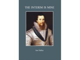 Livro The Interim Is Mine Ian Dallas (Inglês)