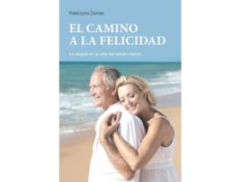 Livro EL CAMINO A LA FELICIDAD (Spanish Edition) Katarzyna Dorosz (Espanhol)