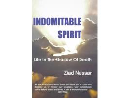 Livro Indomitable Spirit: Life in the Shadow of Death Ziad Nassar (Inglês)