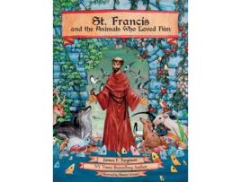 Livro St. Francis and the Animals Who Loved Him James F Twyman (Inglês)