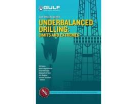 Livro Underbalanced Drilling Limits and Extremes de Bill Rehm, Arash Haghshenas et al. (Inglês - Capa Dura)