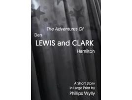 Livro The Adventures of Dan Lewis and Clark Hamilton de Phillips Wylly (Inglês - Capa Dura)