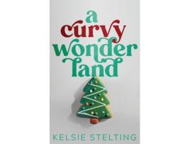 Livro A Curvy Wonderland de Kelsie Stelting (Inglês)