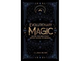 Livro Evolutionary Magic Unleash Your Inner Power Without Scaring the Neighbors de C L Biggs (Inglês)