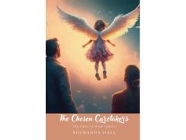 Livro The Chosen Caretakers Angel Maries Story de Shuranda A Hall (Inglês)