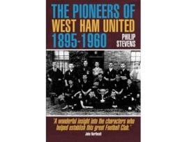 Livro Pioneers of West Ham United 18951960 de Philip Stevens (Inglês)